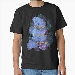 Believe in your dream Classic T-Shirt