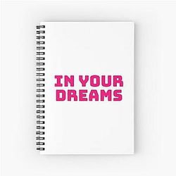 In your dream hot pink spiral notebook