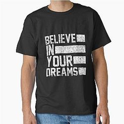 Believe in your dream - Vintage Black and White Classic T-Shirt