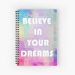 Believe in Your Dreams Notebook