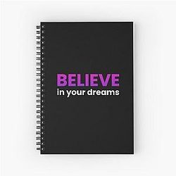 Believe in Your Dream Notebook