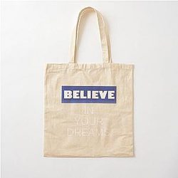 Believe in your dreams Tote Bag