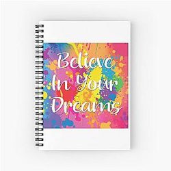 Believe in Your Dreams Notebook