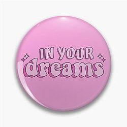 In Your Dreams Retro Feminist Pin