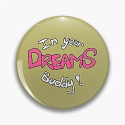 In Your Dream (Pink) Pin