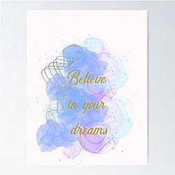 Believe in Your Dreams Poster