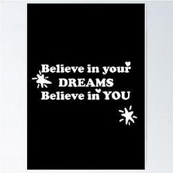 Believe in Your Dreams, Believe in You