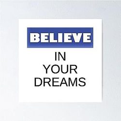 Believe in your Dream