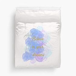 Believe in your dreams Duvet Cover