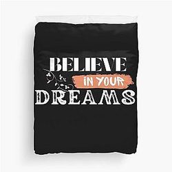 Believe in your dreams duvet cover
