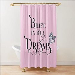 Believe in Your Dreams Shower Curtain