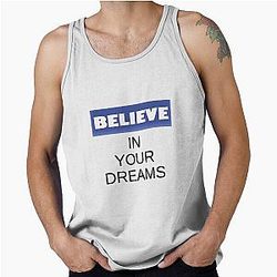 Believe in your dream Tank Top
