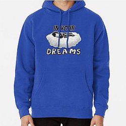 In your dreams No negative clear rejection attitude Pullover Hoodie