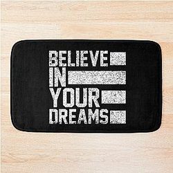Believe in your dream - Black and White Bath Mat