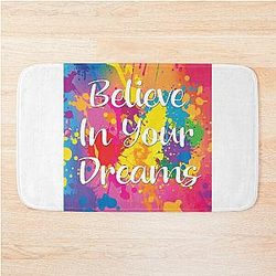 Believe In Your Dream Bath Mat