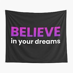 Believe In Your Dream Tapestry