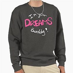 In Your Dreams Pullover Sweatshirt