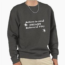 Believe in Your Dreams Pullover Sweatshirt