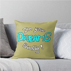 In Your Dreams Throw Pillow