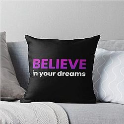 Believe In Your Dream Throw Pillow