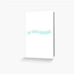 In Your Dreams Design Greeting Card