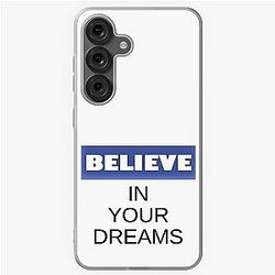 Believe in your dream Samsung Galaxy Case