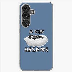 In your dreams no rejection attitude Samsung Galaxy Soft Case