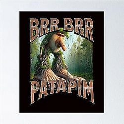 Brr Patapim Funny Italian Brainrot Meme Poster