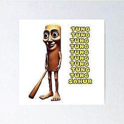 Tung Sahur Italian Brainrot Meme Poster