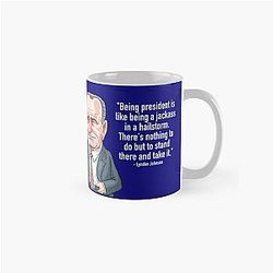 Lyndon Johnson: A Jackass in a Hailstorm Classic Mug