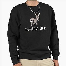 Don't Be a Jackass Sweatshirt