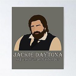 Jackie Daytona Regular Human Bartender Poster