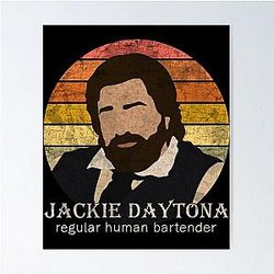 Jackie Daytona - Regular Human Bartender Poster