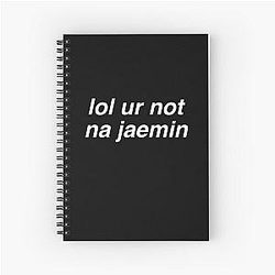 Lol You Are Jaemin Spiral Notebook