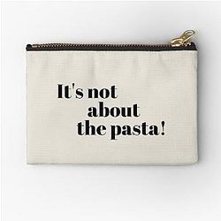 It's about the pasta James Kennedy Quote Zipper Pouch