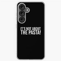 It's Not About the Pasta - James Kennedy - Samsung Galaxy Case