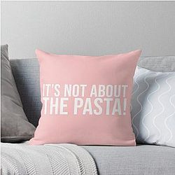 It's Not About the Pasta - James, Kennedy - Bravo Quote Throw Pillow
