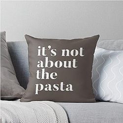 It's about the Pasta - VPR - Vanderpump Rules James Kennedy funny quote Throw Pillow