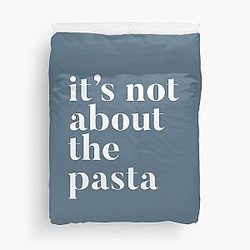 It's Not About the Pasta - VPR - Vanderpump Rules James Kennedy Funny Quote Duvet Cover