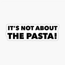 It's Not About the Pasta James Kennedy Quote Sticker