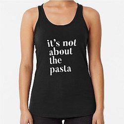 It's About the Pasta - VPR - Vanderpump Rules James Kennedy Funny Quote Racerback Tank Top
