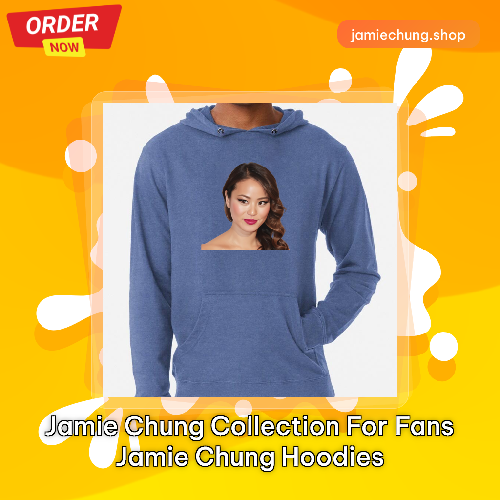 Jamie Chung Collection for fans Jamie Chung Hoodies