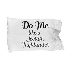 Outlander Pillow
Outlander Pillowcase
Jamie Fraser Pillowcase 
Merchandise Gifts for Women Funny JAMMF Pillow Do Me Like a Scottish Highlander