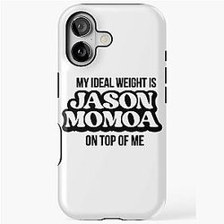 My ideal weight is Jason Momoa on top of iPhone Tough Case