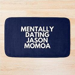 Mentally Dating Jason Momoa Bath Mat
