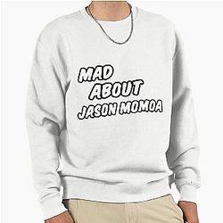 Mad about Jason Momoa Pullover Sweatshirt