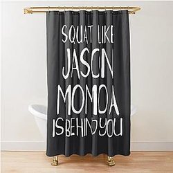 Squat Like Jason Momoa Behind You Shower Curtain