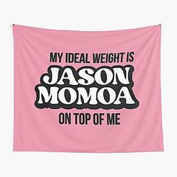 My ideal weight is Jason Momoa Tapestry