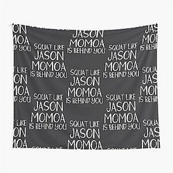 Squat Like Jason Momoa is Behind You Tapestry