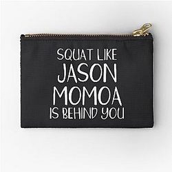 Squat Like Jason Momoa Behind You Zipper Pouch